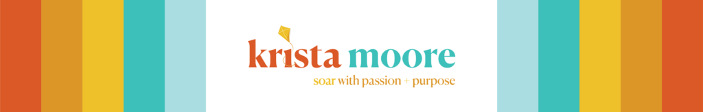 Krista Moore - Soar with Passion & Purpose